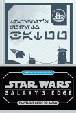 Star Wars: Galaxy's Edge: Traveler's Guide to Batuu Star Wars: Galaxy's Edge: Traveler's Guide to Batuu