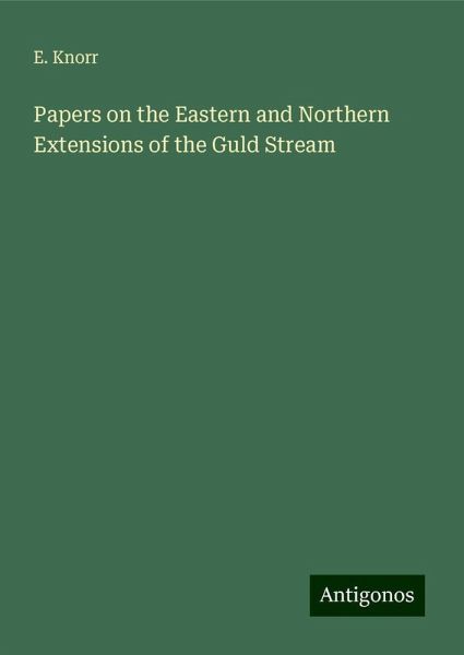 Papers on the Eastern and Northern Extensions of the Guld Stream Papers on the Eastern and Northern Extensions of the Guld Stream