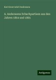 A. Anderssens Schachpartieen aus den Jahren 1864 und 1865 A. Anderssens Schachpartieen aus den Jahren 1864 und 1865