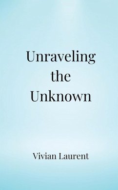 Unraveling the Unknown - Ashford, Robert