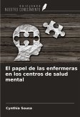 El papel de las enfermeras en los centros de salud mental El papel de las enfermeras en los centros de salud mental