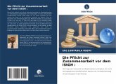 Die Pflicht zur Zusammenarbeit vor dem IStGH : Die Pflicht zur Zusammenarbeit vor dem IStGH :