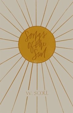 Songs of the Sun - Scott, W.