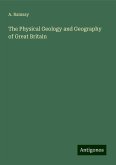 The Physical Geology and Geography of Great Britain