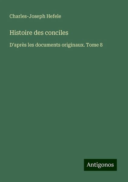Histoire des conciles Histoire des conciles