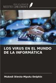 LOS VIRUS EN EL MUNDO DE LA INFORMÁTICA LOS VIRUS EN EL MUNDO DE LA INFORMÁTICA