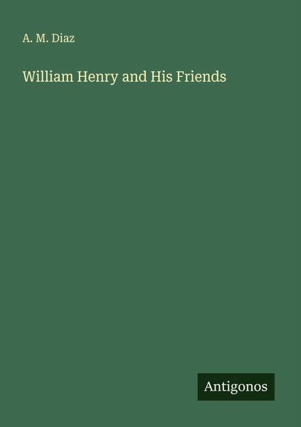 William Henry and His Friends William Henry and His Friends
