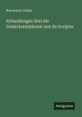 Abhandlungen über die Goldschmiedekunst und die Sculptur
