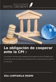 La obligación de cooperar ante la CPI :