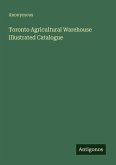 Toronto Agricultural Warehouse Illustrated Catalogue
