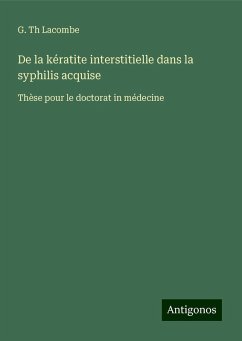 De la kératite interstitielle dans la syphilis acquise - Lacombe, G. Th