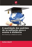A qualidade dos padrões de acreditação para o ensino à distância A qualidade dos padrões de acreditação para o ensino à distância