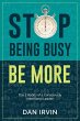Stop Being Busy Be More - Bild 1