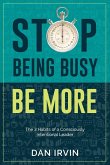 Stop Being Busy Be More Stop Being Busy Be More