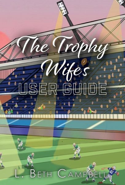 The Trophy Wife's User Guide The Trophy Wife's User Guide