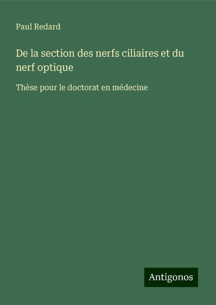 De la section des nerfs ciliaires et du nerf optique De la section des nerfs ciliaires et du nerf optique