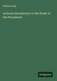 Lectures Introductory to the Study of the Pentateuch