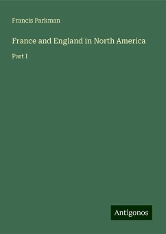 France and England in North America - Parkman, Francis