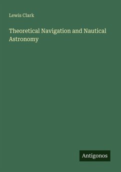 Cover Theoretical Navigation and Nautical Astronomy
