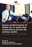 Stress professionnel et effets sur la santé des conducteurs de bus du secteur public Stress professionnel et effets sur la santé des conducteurs de bus du secteur public