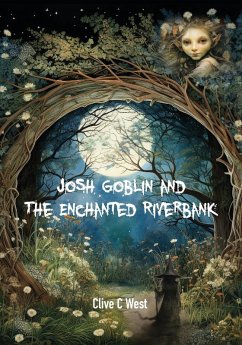 Josh Goblin and The Enchanted Riverbank Josh Goblin and The Enchanted Riverbank