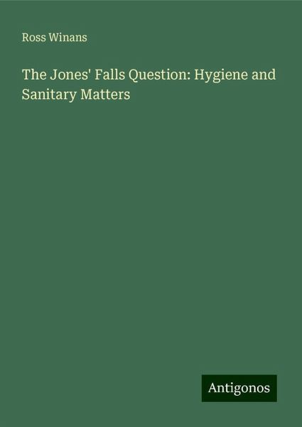 The Jones' Falls Question: Hygiene and Sanitary Matters The Jones' Falls Question: Hygiene and Sanitary Matters