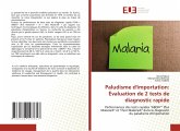 Paludisme d'importation: Évaluation de 2 tests de diagnostic rapide Paludisme d'importation: Évaluation de 2 tests de diagnostic rapide