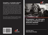 Posseduto": un intruglio culturale frainteso per i disturbi mentali Posseduto": un intruglio culturale frainteso per i disturbi mentali
