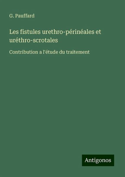 Les fistules urethro-périnéales et uréthro-scrotales