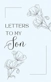 Letters to My Son Letters to My Son