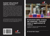 Evoluzione della scienza dei materiali - Concetti nuovi e applicazioni di ricerca Evoluzione della scienza dei materiali - Concetti nuovi e applicazioni di ricerca