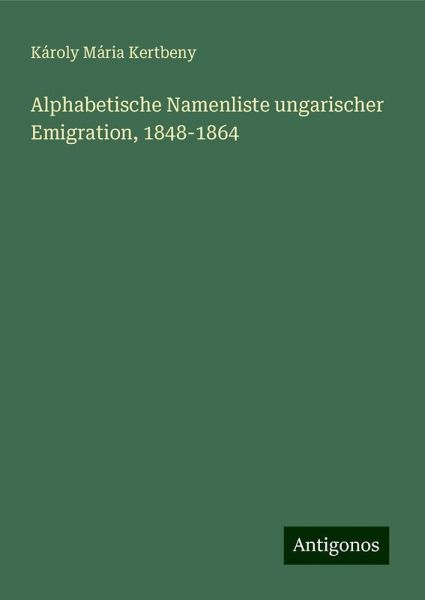 Alphabetische Namenliste ungarischer Emigration, 1848-1864