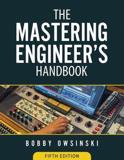 The Mastering Engineer's Handbook 5th Edition - Owsinski, Bobby
