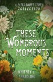 These Wondrous Moments These Wondrous Moments