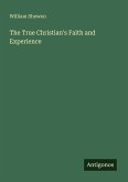 The True Christian's Faith and Experience