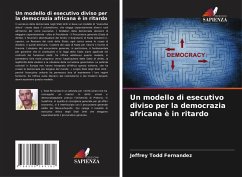 Un modello di esecutivo diviso per la democrazia africana è in ritardo - Fernandez, Jeffrey Todd