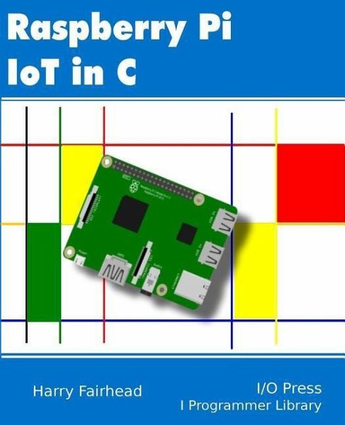 Raspberry Pi IoT In C Raspberry Pi IoT In C