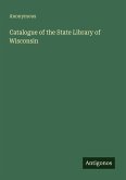 Catalogue of the State Library of Wisconsin