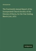 The Fourteenth Annual Report of the Incorporated Church Society of the Diocese of Huron, for the Year Ending March 31st, 1872