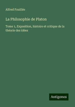 La Philosophie de Platon - Fouillée, Alfred