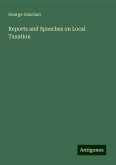 Reports and Speeches on Local Taxation