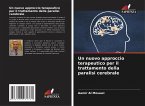 Un nuovo approccio terapeutico per il trattamento della paralisi cerebrale Un nuovo approccio terapeutico per il trattamento della paralisi cerebrale