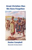 Great Christian Men We Have Forgotten Great Christian Men We Have Forgotten