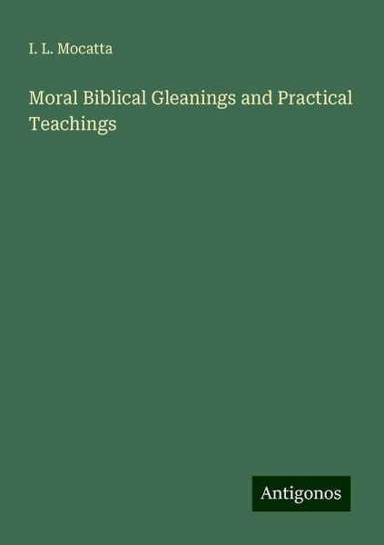 Moral Biblical Gleanings and Practical Teachings
