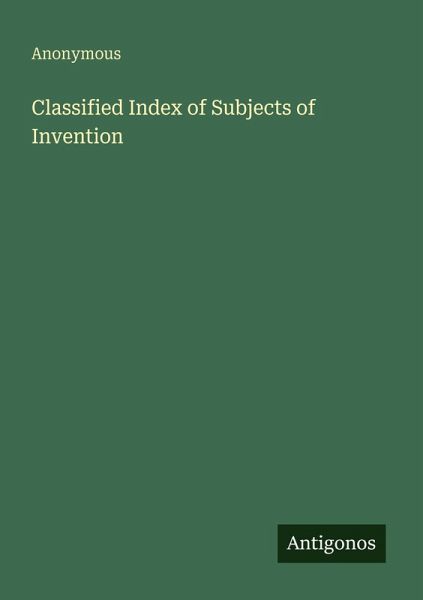 Classified Index of Subjects of Invention