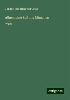 Allgemeine Zeitung München - Cotta, Johann Friedrich von