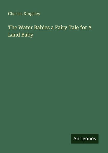 The Water Babies a Fairy Tale for A Land Baby