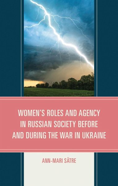 Women's Roles and Agency in Russian Society Before and During the War in Ukraine Women's Roles and Agency in Russian Society Before and During the War in Ukraine