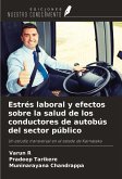 Estrés laboral y efectos sobre la salud de los conductores de autobús del sector público Estrés laboral y efectos sobre la salud de los conductores de autobús del sector público