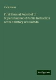 First Biennial Report of th Superintendent of Public Instruction of the Territory of Colorado First Biennial Report of th Superintendent of Public Instruction of the Territory of Colorado
